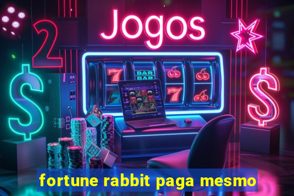 fortune rabbit paga mesmo